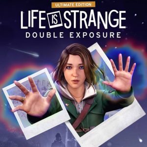 LIFE IS STRANGE: DOUBLE EXPOSURE ULTIMATE EDITION