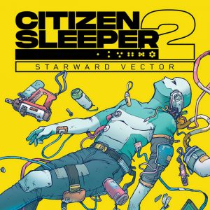 CITIZEN SLEEPER 2: STARWARD VECTOR
